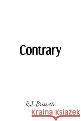 Contrary R J Brissette 9781098081171 Christian Faith