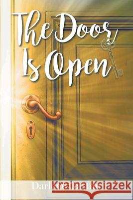 The Door Is Open Darlene Gaston 9781098082215 Christian Faith