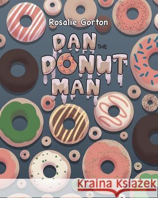 Dan the Donut Man Rosalie Gorton 9781098083090