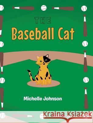 The Baseball Cat Michelle Johnson 9781098083823