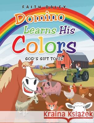 Domino Learns His Colors: God's Gift to Us Faith Daley 9781098086275 Christian Faith
