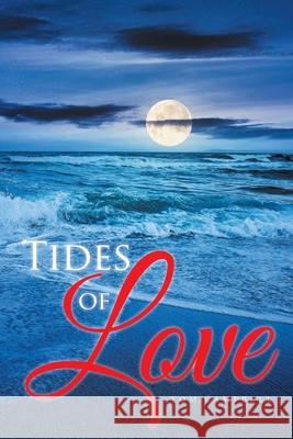 Tides of Love Tom Campbell 9781098087296 Christian Faith Publishing, Inc