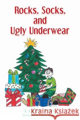 Rocks, Socks, and Ugly Underwear Karen Pine Cherie Portinga 9781098089733 Christian Faith Publishing, Inc