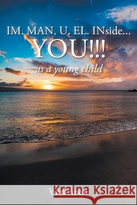 IM. MAN. U. EL. INside...YOU!!!: as a young child Yum-Anon 9781098090555