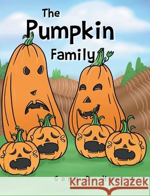 The Pumpkin Family Gary D Henry 9781098093266