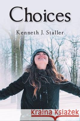 Choices Kenneth J Staller 9781098093822 Christian Faith