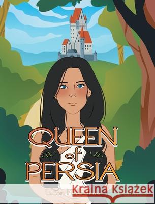 Queen of Persia Lillian Hathorne 9781098094386