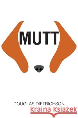 Mutt Douglas Dietrichson 9781098094966