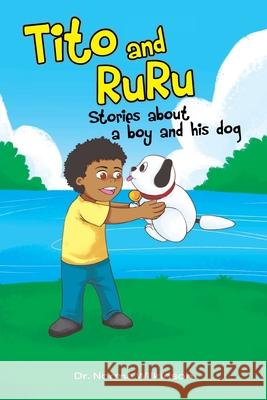 Tito and RuRu: Stories about a boy and his dog Dr Norma Wilkinson 9781098095017 Christian Faith