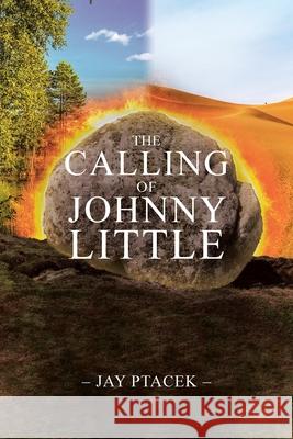 The Calling of Johnny Little Jay Ptacek 9781098095987