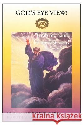 God's Eye View!: Book 1 Ruth Mason 9781098096113 Christian Faith