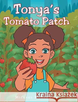 Tonya's Tomato Patch Michael McElwaine 9781098096144 Christian Faith