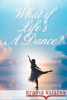 What if Life's A Dance? Laura Hall 9781098096434 Christian Faith