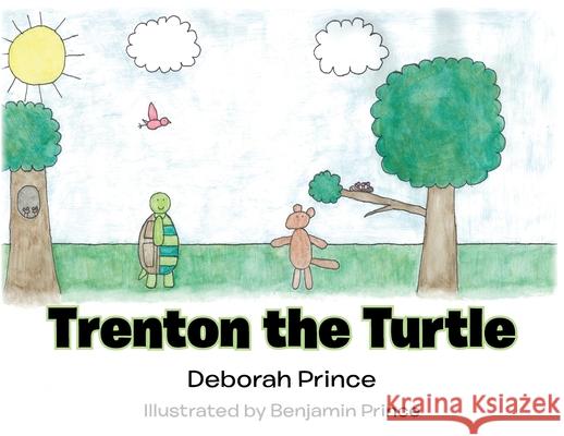 Trenton the Turtle Deborah Prince, Deborah Prince 9781098098872 Christian Faith
