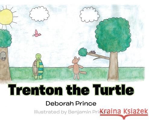Trenton the Turtle Deborah Prince, Deborah Prince 9781098098896 Christian Faith
