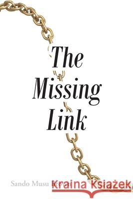 The Missing Link Sando Musu Brown 9781098099954