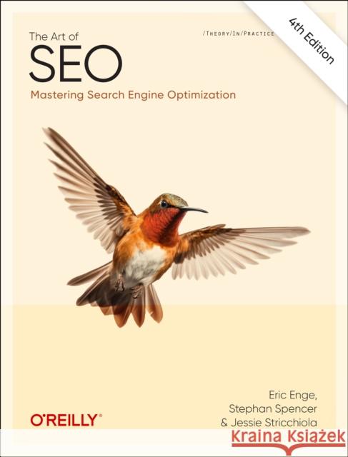 The Art of SEO: Mastering Search Engine Optimization Jessica Stricchiola 9781098102616 O'Reilly Media