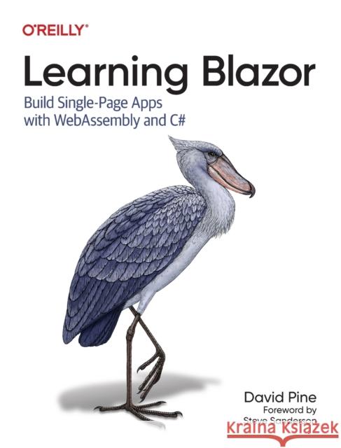Learning Blazor: Build Single-Page Apps with Webassembly and C# Pine, David 9781098113247 O'Reilly Media