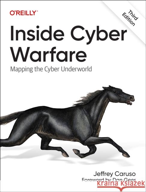 Inside Cyber Warfare: Mapping the Cyber Underworld Jeffrey Caruso 9781098138516 O'Reilly Media