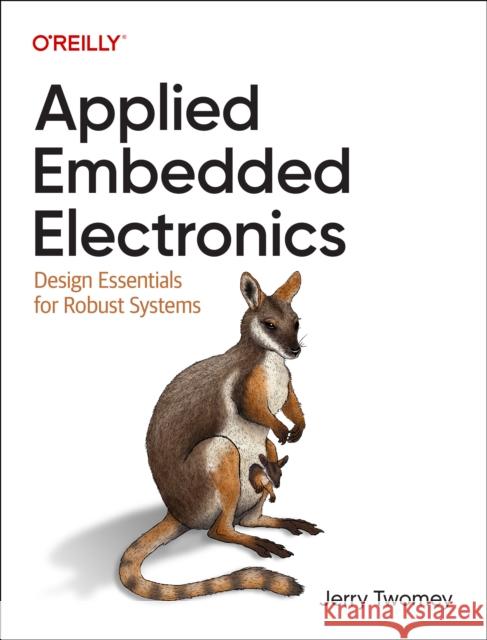 Applied Embedded Electronics Jerry Twomey 9781098144791 O'Reilly Media