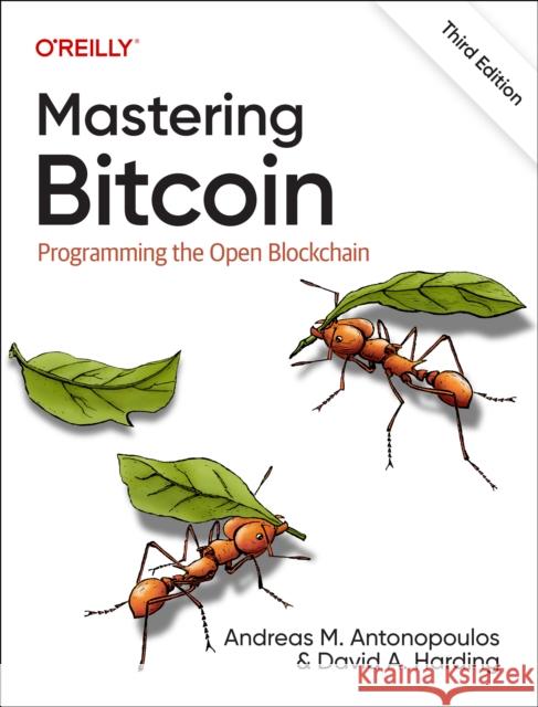 Mastering Bitcoin: Programming the Open Blockchain David Harding 9781098150099 O'Reilly Media