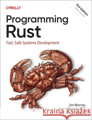 Programming Rust: Fast, Safe Systems Development Jim Blandy Jason Orendorff Leonora F. S. Tindall 9781098176235 O'Reilly Media
