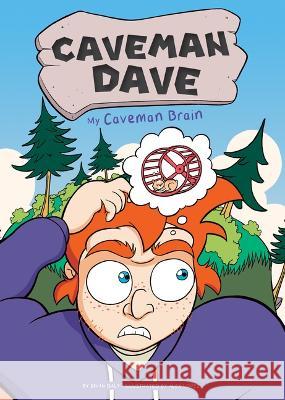 My Caveman Brain: #5 Brian Daly Alex Lopez 9781098235901 Calico