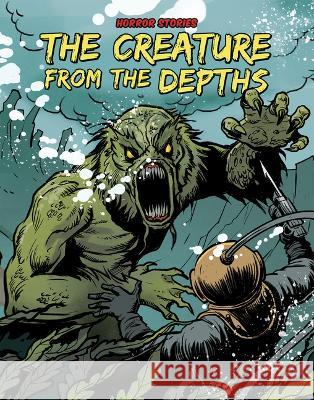 The Creature from the Depths Adapted By Mark Kidwell Mark Kidwell 9781098236007 Graphic Planet