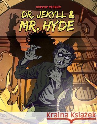 Dr. Jekyll & Mr. Hyde Adapted By Jason Ho Jason Ho 9781098236014 Graphic Planet