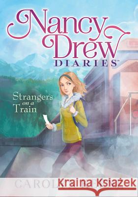 Strangers on a Train: #2 Carolyn Keene 9781098250096 Spotlight