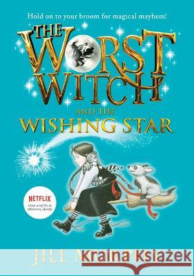 The Worst Witch and the Wishing Star: #7 Jill Murphy Jill Murphy 9781098251642 Chapter Books