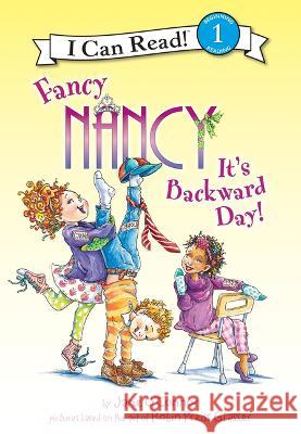 Fancy Nancy: It\'s Backward Day!: It\'s Backward Day! Jane O'Connor Robin Preiss Glasser 9781098251864 Leveled Readers