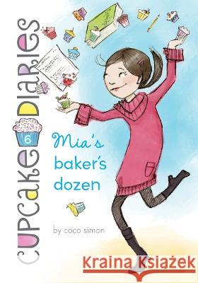 Mia\'s Baker\'s Dozen: #6 Coco Simon                               Laura Roode 9781098251963 Chapter Books