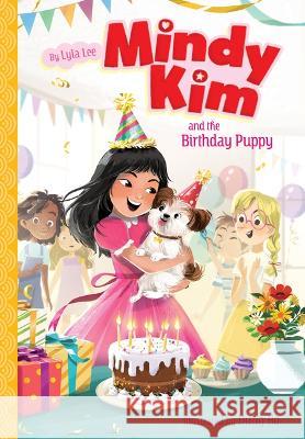Mindy Kim and the Birthday Puppy: #3 Lyla Lee Dung Ho 9781098252113 Chapter Books