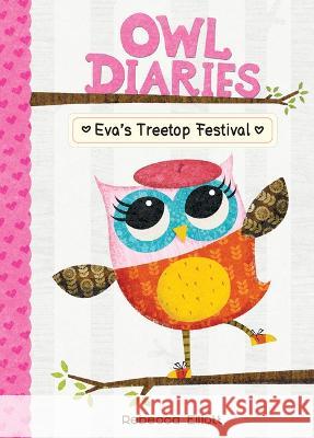 Eva\'s Treetop Festival: #1 Rebecca Elliott Rebecca Elliott 9781098252236 Chapter Books
