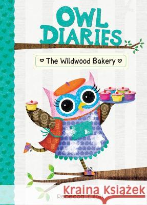 The Wildwood Bakery: #7 Rebecca Elliott Rebecca Elliott 9781098252298 Chapter Books