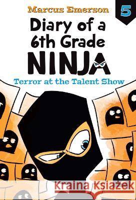 Terror at the Talent Show: #5 Marcus Emerson David Lee 9781098252441 Chapter Books