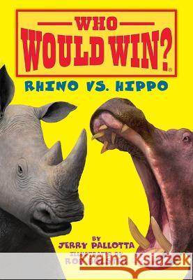Rhino vs. Hippo Jerry Pallotta Rob Bolster 9781098252601 Spotlight