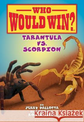 Tarantula vs. Scorpion Jerry Pallotta Rob Bolster 9781098252618 Spotlight