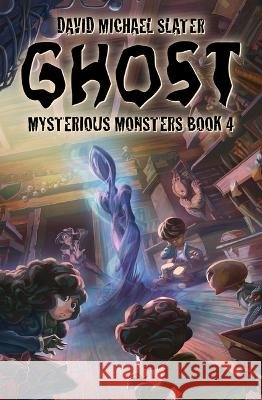 Ghost: #4 David Michael Slater Mauro Sorghienti 9781098252786