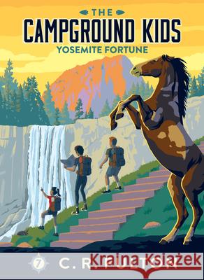 Yosemite Fortune: #7 C. R. Fulton C. R. Fulton 9781098256852 Chapter Books
