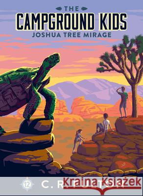 Joshua Tree Mirage: #12 C. R. Fulton C. R. Fulton 9781098256906 Chapter Books