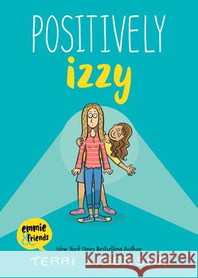 Positively Izzy Terri Libenson Terri Libenson 9781098257170 Graphic Novels