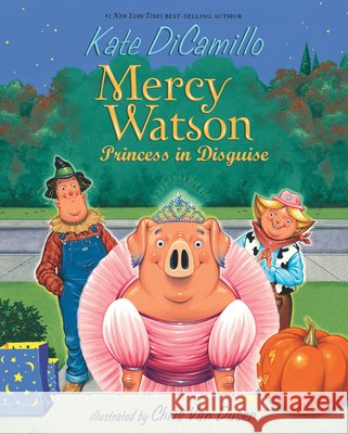 Mercy Watson: Princess in Disguise: Princess in Disguise Kate DiCamillo Chris Van Dusen 9781098257750 Chapter Books