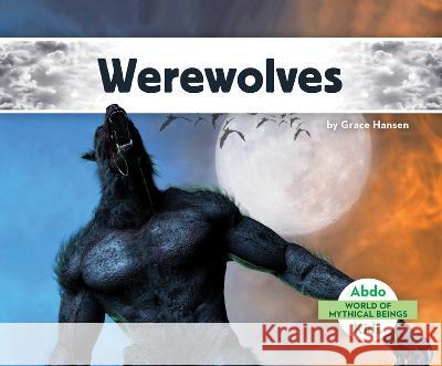 Werewolves Grace Hansen 9781098261924 Abdo Kids Jumbo