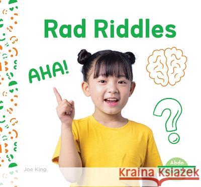 Rad Riddles Joe King 9781098266097 Abdo Kids Junior