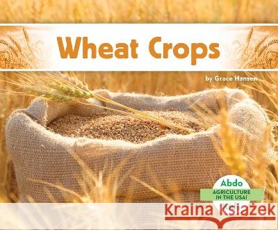Wheat Crops Grace Hansen 9781098266233