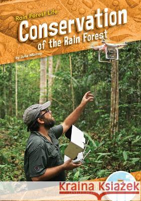 Conservation of the Rain Forest Julie Murray 9781098280093 Dash!