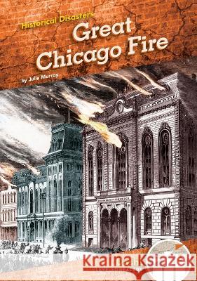 Great Chicago Fire Julie Murray 9781098281236 Dash!