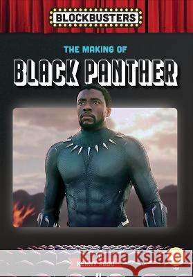 Making of Black Panther Kenny Abdo 9781098281298